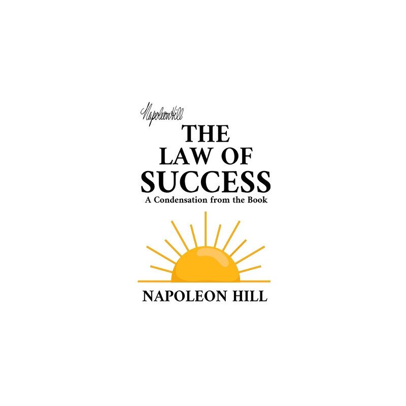 The Law of Success: A Condensation from the Book