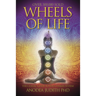Wheels of Life: A User's Guide to the Chakra System