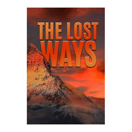 The Lost Ways: Prepare To Survive In Emergencies