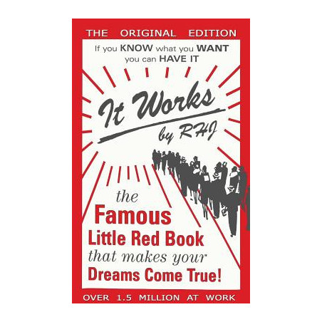 It Works: The Famous Little Red Book That Makes Your Dreams Come True!