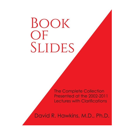 Book of Slides: The Complete Collection Presented at the 2002-2011 Lectures with Clarifications