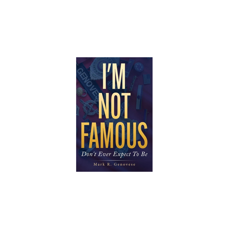 I'm Not Famous: Don't Ever Expect To Be