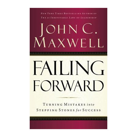 Failing Forward: Turning Mistakes Into Stepping Stones for Success