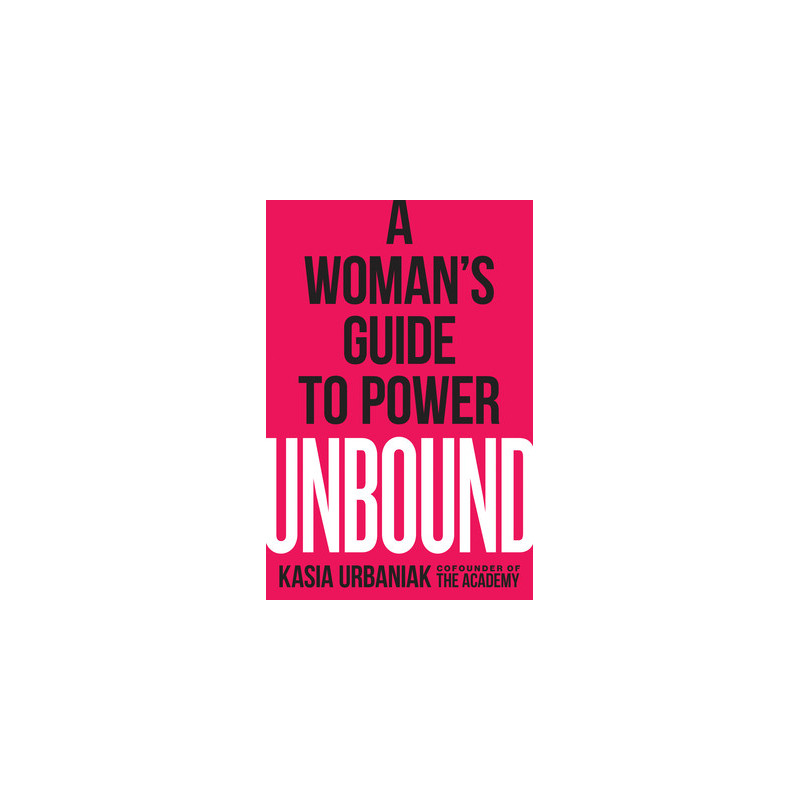 Unbound: A Woman's Guide to Power