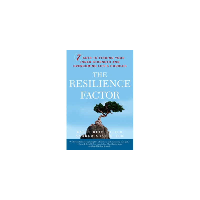 The Resilience Factor: 7 Keys to Finding Your Inner Strength and Overcoming Life's Hurdles