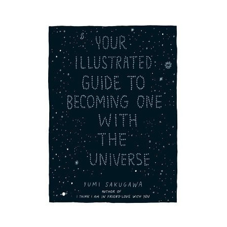 Your Illustrated Guide to Becoming One with the Universe