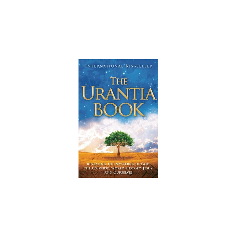 The Urantia Book: Revealing the Mysteries of God, the Universe, World History, Jesus, and Ourselves