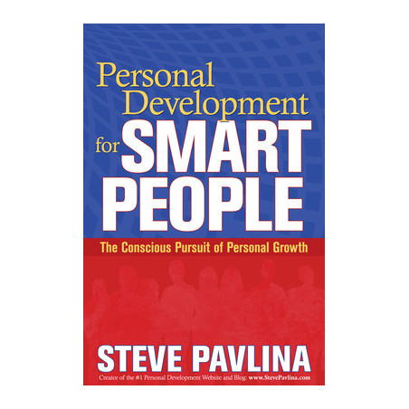 Personal Development for Smart People: The Conscious Pursuit of Personal Growth