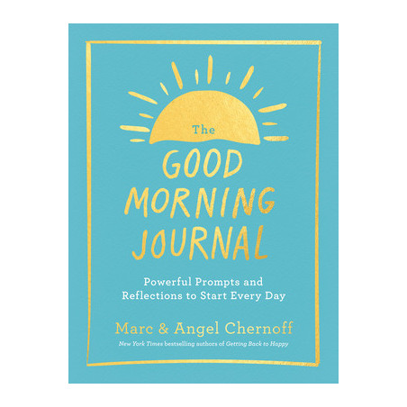 The Good Morning Journal: Powerful Prompts and Reflections to Start Every Day