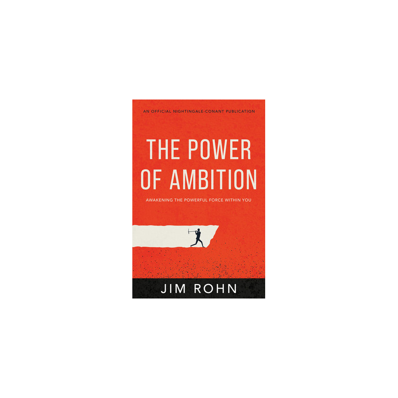 The Power of Ambition: Awakening the Powerful Force Within You