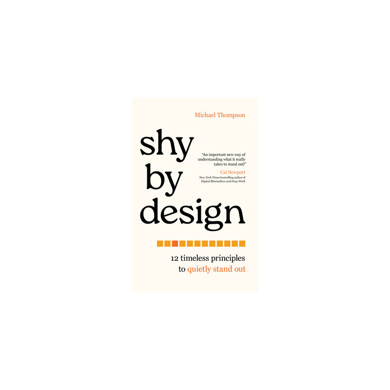 Shy by Design: 12 Timeless Principles to Quietly Stand Out