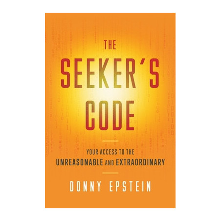 The Seeker's Code: Your Access to the Unreasonable and Extraordinary