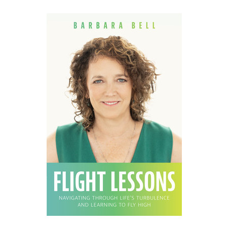 Flight Lessons: Navigating Through Life's Turbulence and Learning to Fly High