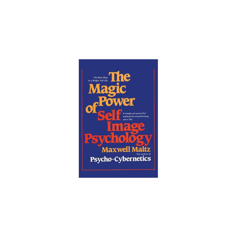 The Magic Power of Self-Image Psychology