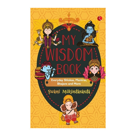 MY WISDOM BOOK Everyday Shlokas, Mantras, Bhajans and More