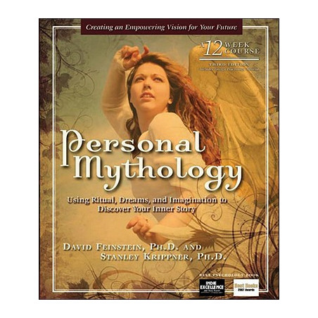 Personal Mythology: Using Ritual, Dreams, and Imagination to Discover Your Inner Story