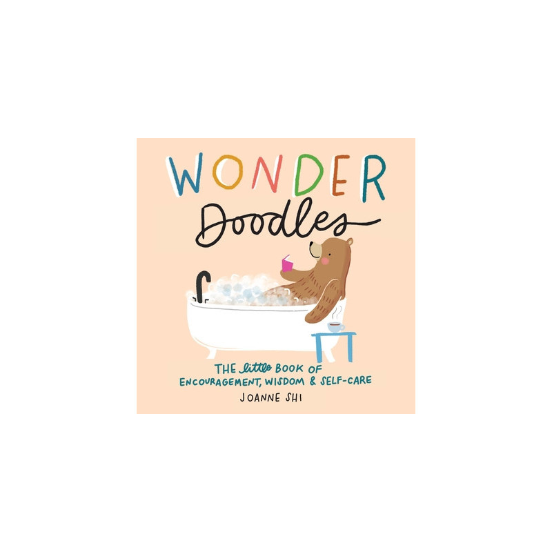 Wonder Doodles: The Little Book of Encouragement, Wisdom and Self-Care