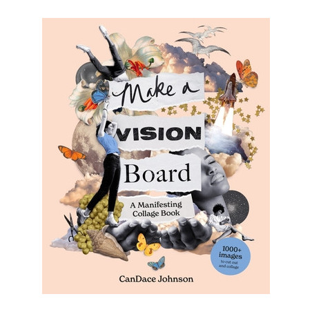 Make a Vision Board: A Manifesting Collage Book