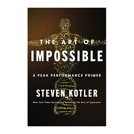 The Art of Impossible: A Peak Performance Primer