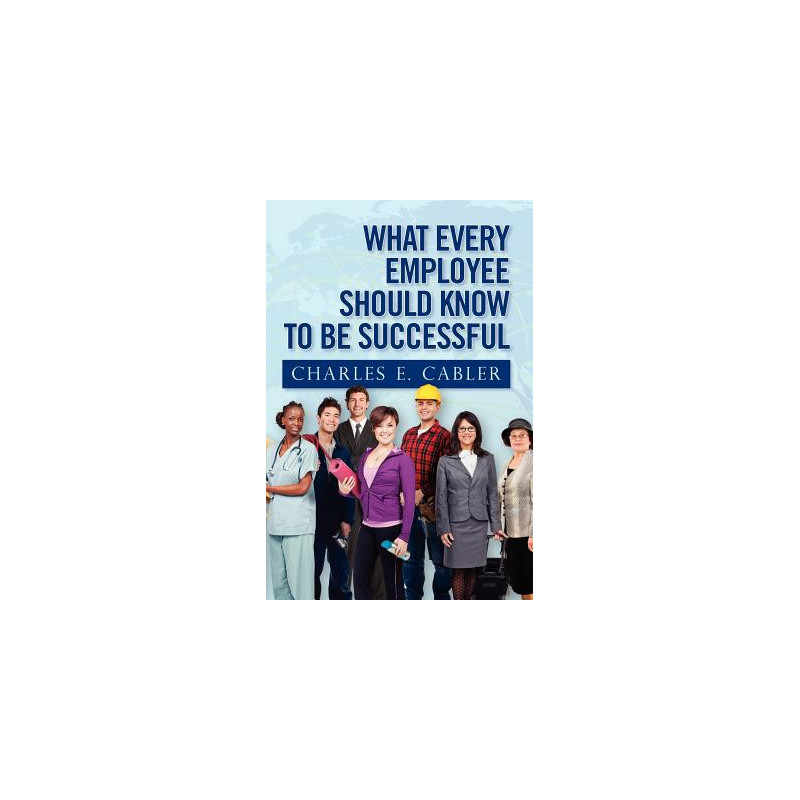 What Every Employee Should Know To Be Successful