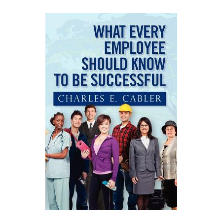 What Every Employee Should Know To Be Successful