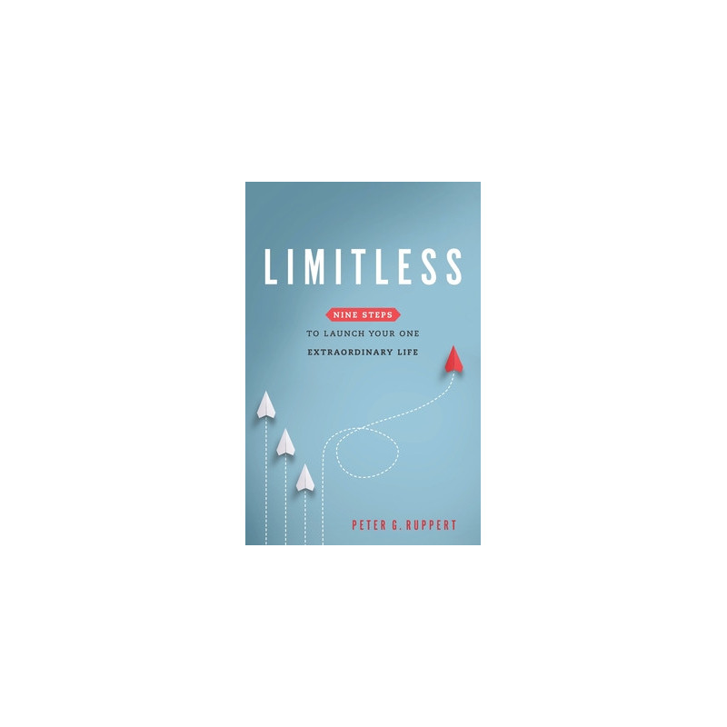 Limitless: Nine Steps to Launch Your One Extraordinary Life