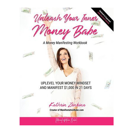 Unleash Your Inner Money Babe: Uplevel Your Money Mindset and Manifest $1,000 in 21 Days