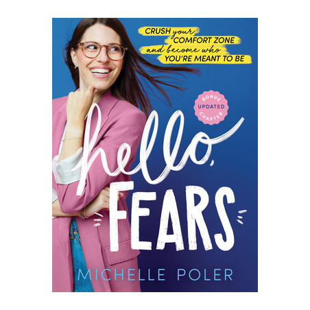 Hello, Fears: Crush Your Comfort Zone and Become Who You're Meant to Be