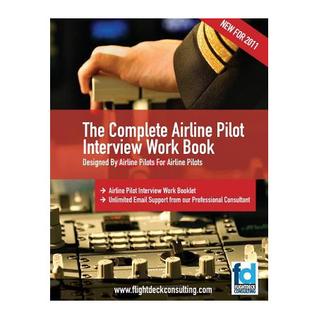 The Complete Airline Pilot Interview Work Book: An essential tool for all Airline Pilots attending an interview