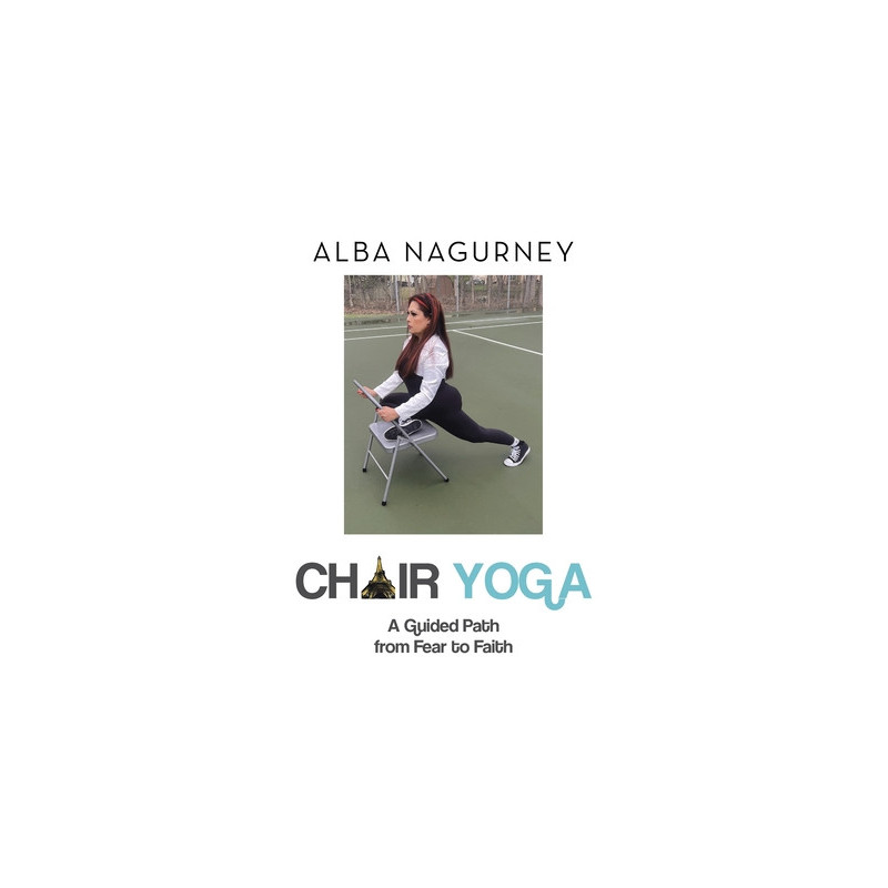 Chair Yoga: A Guided Path from Fear to Faith