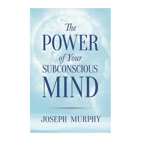 The Power of Your Subconscious Mind