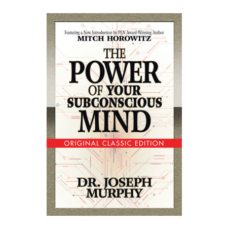 The Power of Your Subconscious Mind (Original Classic Edition)