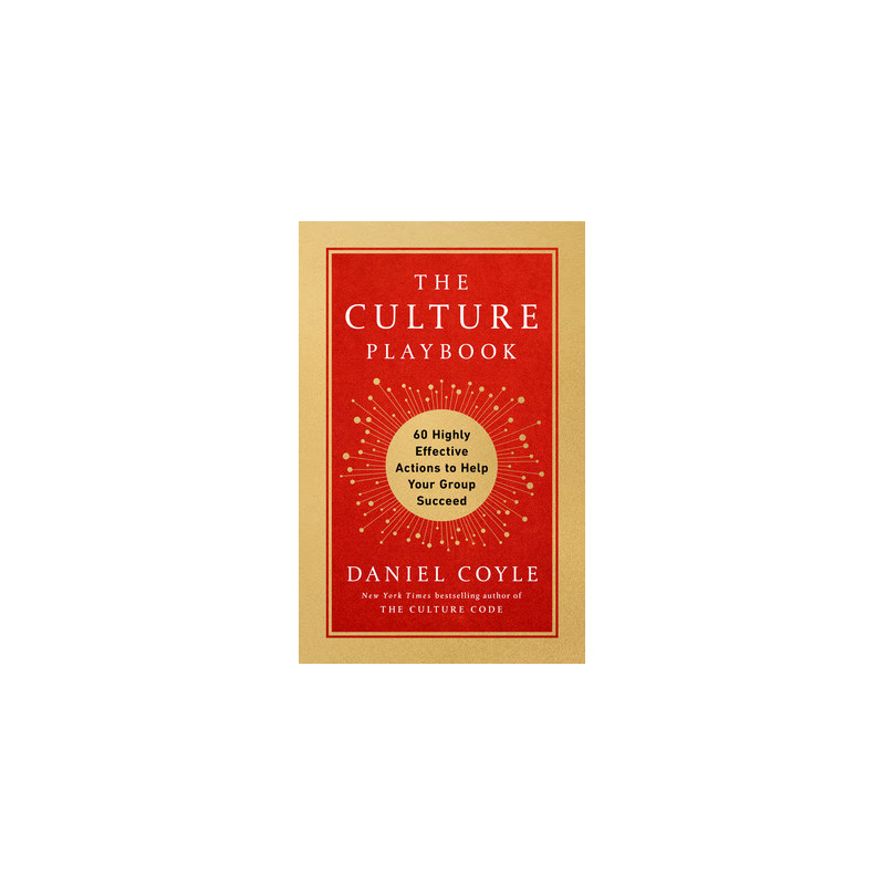 The Culture Playbook: 60 Highly Effective Actions to Help Your Group Succeed