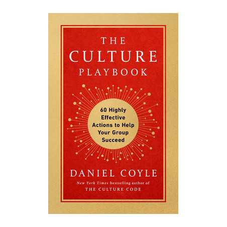 The Culture Playbook: 60 Highly Effective Actions to Help Your Group Succeed