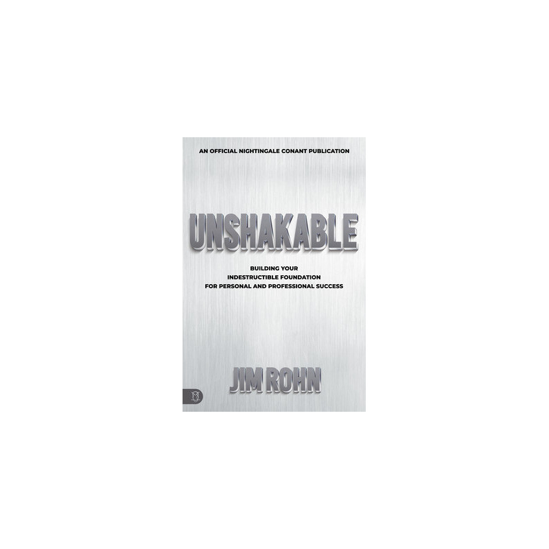 Unshakable: Building Your Indestructible Foundation for Personal and Professional Success