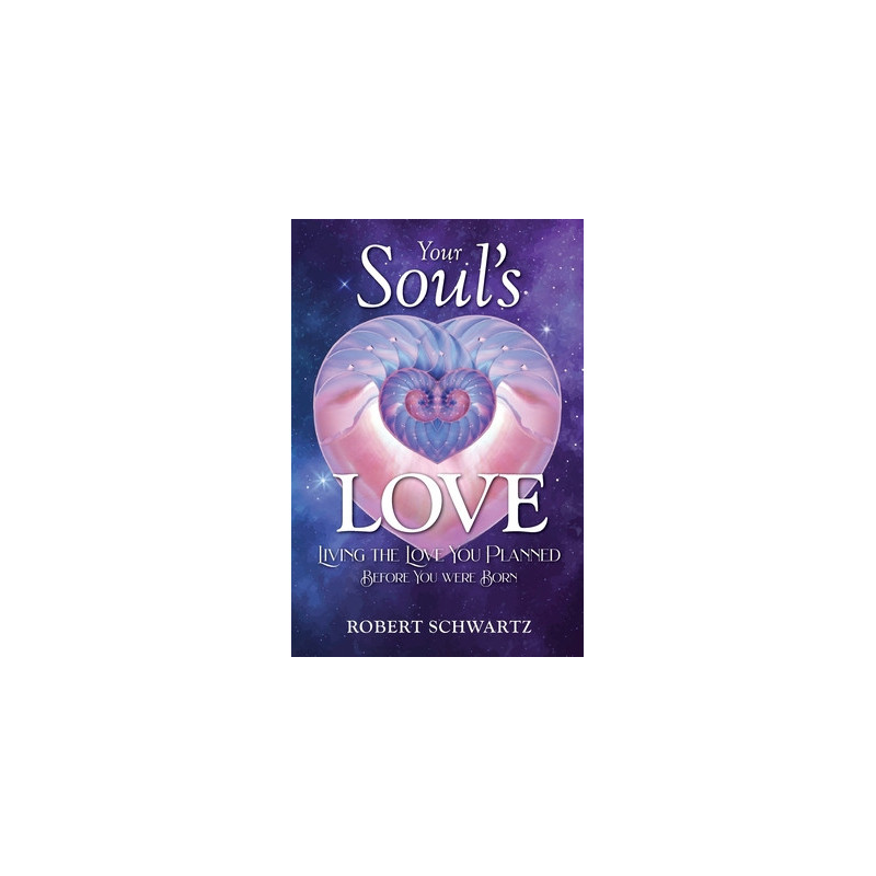 Your Soul's Love: Living the Love You Planned Before You Were Born