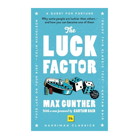 The Luck Factor (Harriman Classics): Why Some People Are Luckier Than Others and How You Can Become One of Them