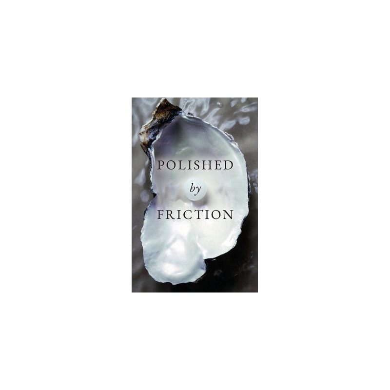 Polished by Friction: A Journal