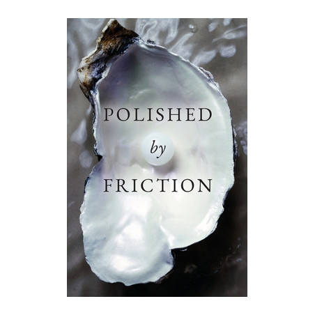 Polished by Friction: A Journal