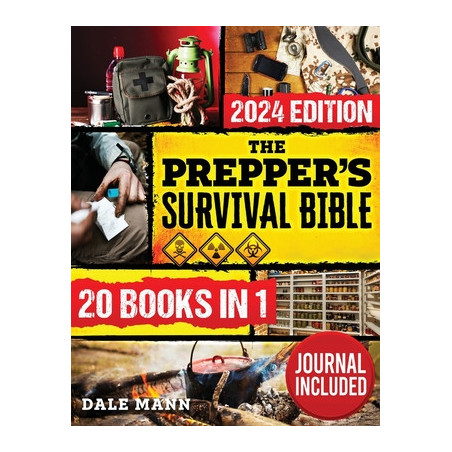 The Prepper's Survival Bible: 20 in 1 A Complete Guide to Long Term Survival, Stockpiling, Off-Grid Living, Canning, Home Defens