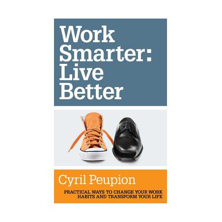 Work Smarter: Live Better