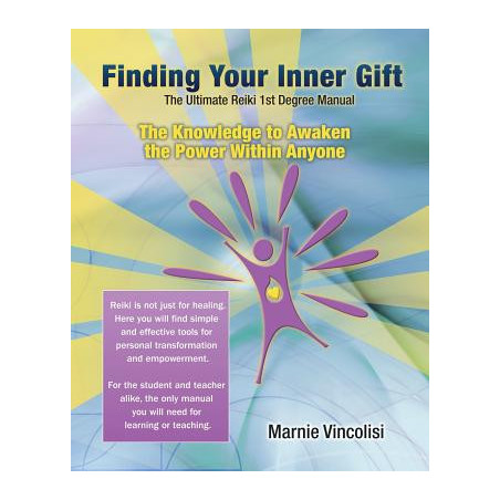 Finding Your Inner Gift, the Ultimate 1st Degree Reiki Manual