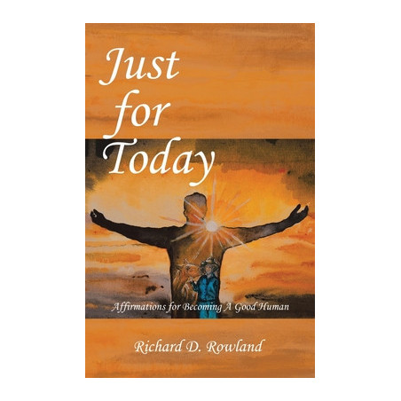 Just for Today: Affirmations for Becoming a Good Human