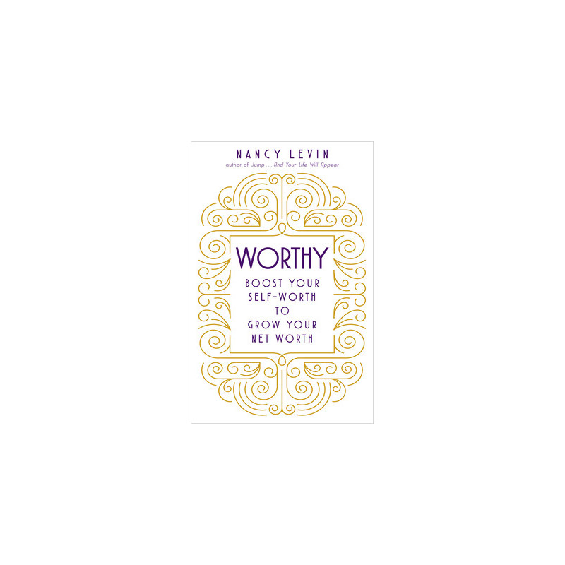 Worthy: Boost Your Self-Worth to Grow Your Net Worth