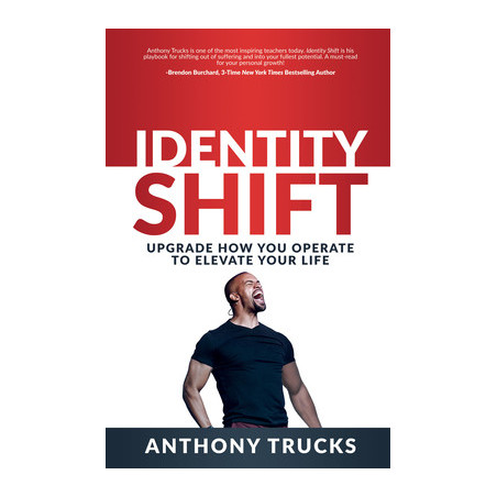 Identity Shift: Upgrade How You Operate to Elevate Your Life