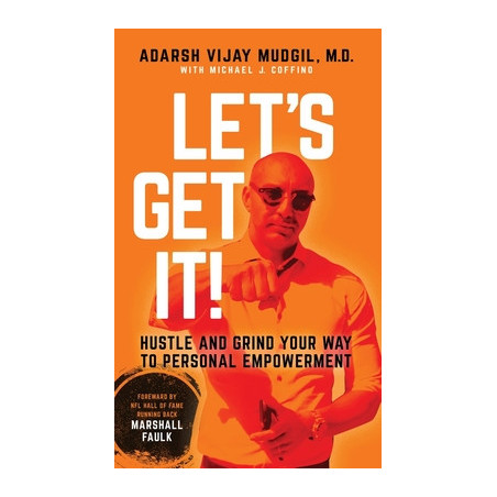 Let's Get It!: Hustle and Grind Your Way to Personal Empowerment