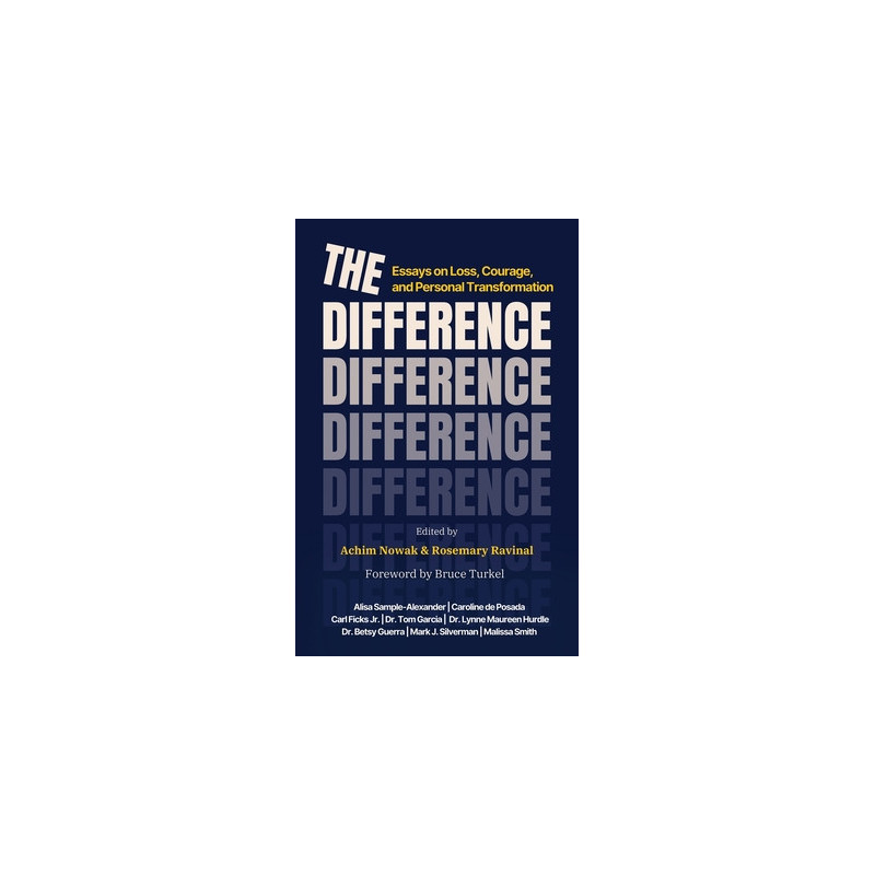 The Difference: Essays on Loss, Courage, and Personal Transformation