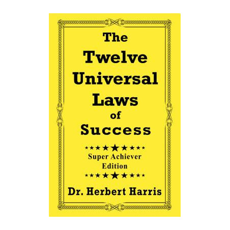 The Twelve Universal Laws of Success: Super Achiever Edition