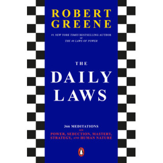 The Daily Laws: 366 Meditations on Power, Seduction, Mastery, Strategy, and Human Nature