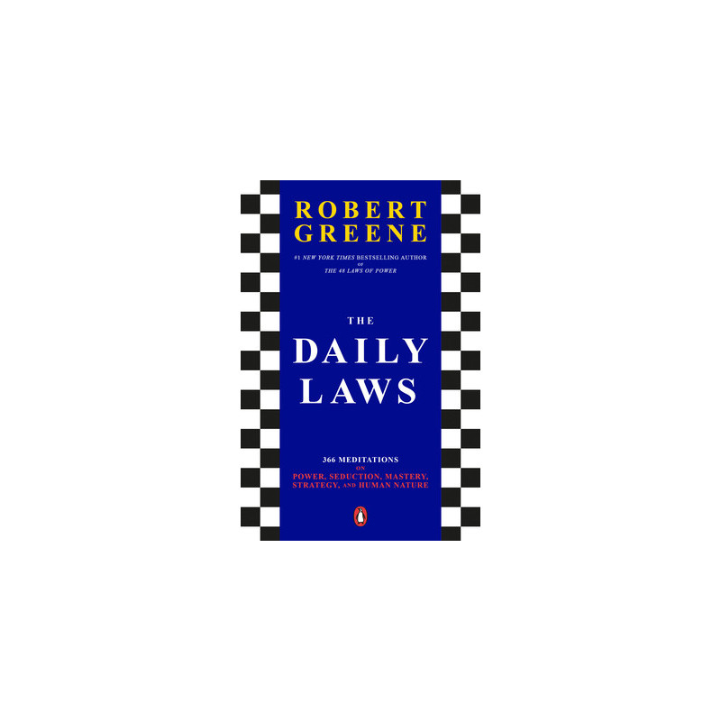 The Daily Laws: 366 Meditations on Power, Seduction, Mastery, Strategy, and Human Nature